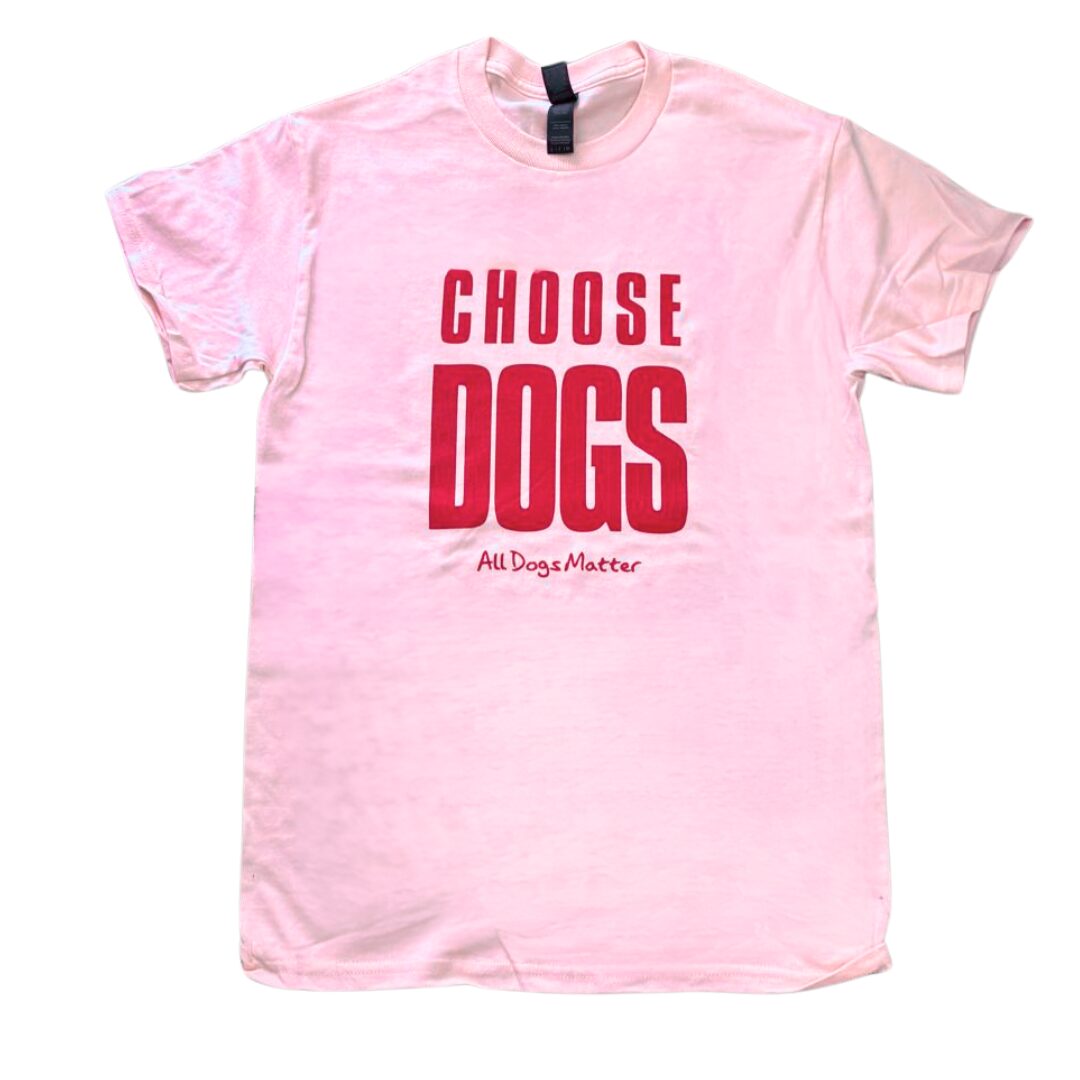 Choose Dogs T-Shirt Pink and Red